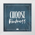 thumbnail image 1 of Villa, Milli 26x26 White Modern Wood Framed Museum Art Print Titled - Choose Kindness, 1 of 4