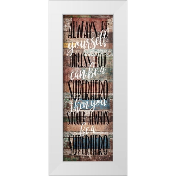 Villa, Mlli 11x24 White Modern Wood Framed Museum Art Print Titled - Always Be