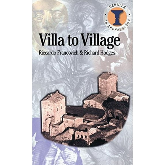 Pre-Owned Villa to Village: The Transformation of the Roman Countryside (Duckworth Debates in Archaeology) Paperback