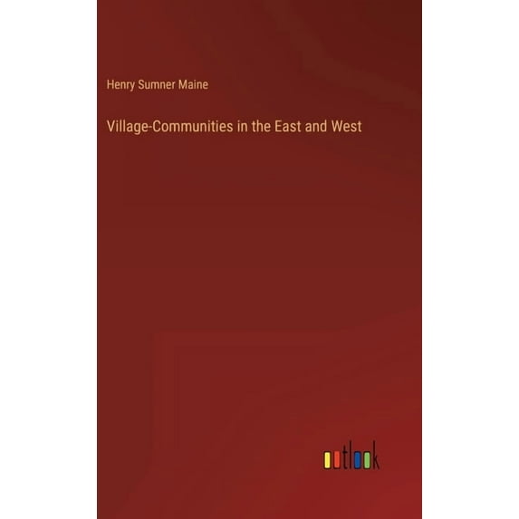 Village-Communities in the East and West, (Hardcover)