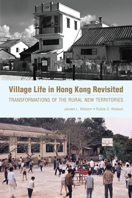 Village Life in Hong Kong Revisited: Transformations of the Rural New Territories, (Hardcover)