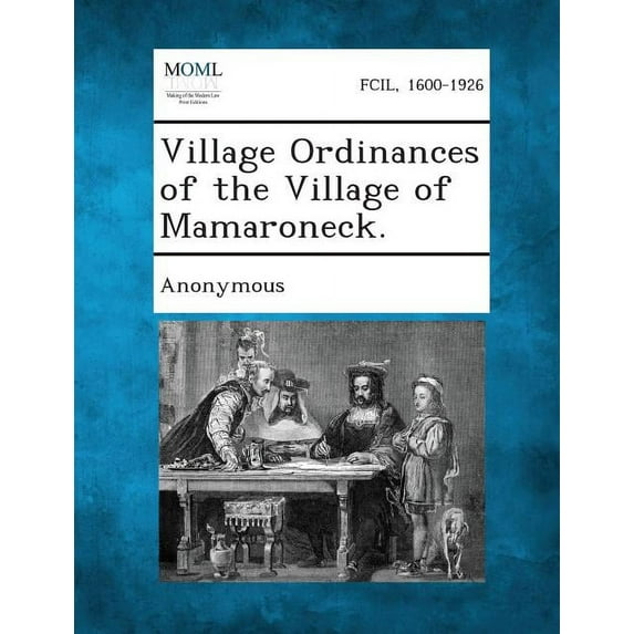 Village Ordinances of the Village of Mamaroneck. (Paperback)