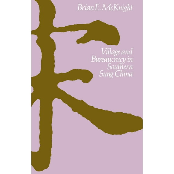 Village and Bureaucracy in Southern Sung China, (Paperback)