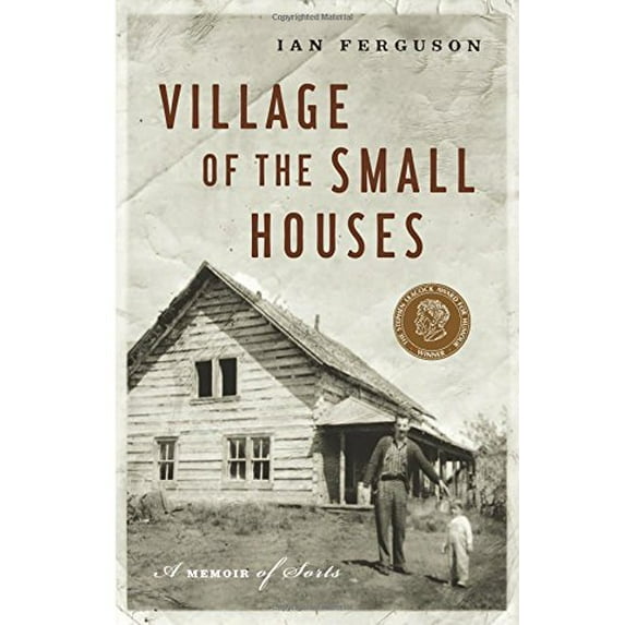 Pre-Owned Village of the Small Houses: A Memoir of Sorts (Hardcover) 1553650212 9781553650218