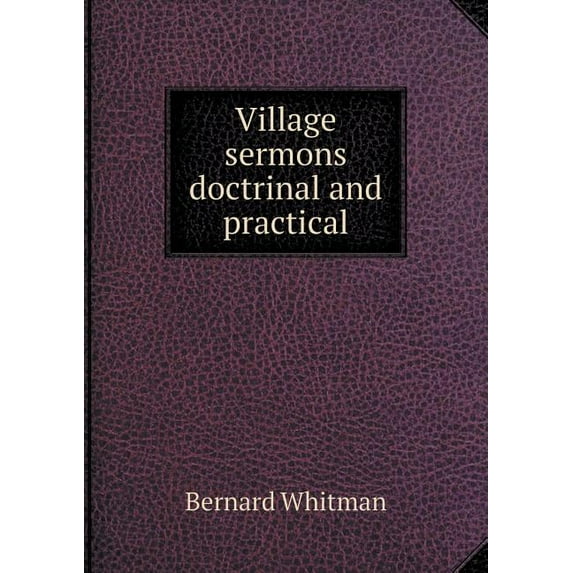 Village sermons doctrinal and practical (Paperback)