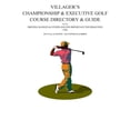 thumbnail image 1 of Villager's Championship & Executive Golf Course Directory & Guide, (Paperback), 1 of 1