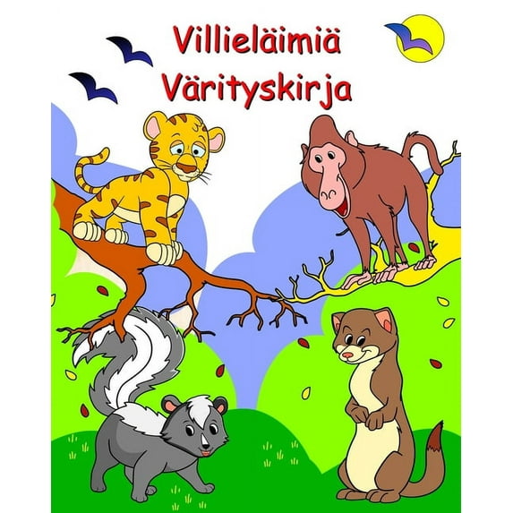 Villieläimiä Värityskirja: Hauskoja, söpöjä eläimiä väritettäväksi vähintään 2-vuotiaille lapsille, (Paperback)
