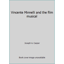 Pre-Owned Vincente Minnelli and the film musical (Hardcover) 0498017842 9780498017841