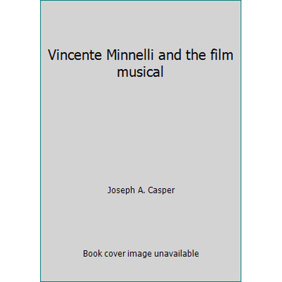 Pre-Owned Vincente Minnelli and the film musical (Hardcover) 0498017842 9780498017841