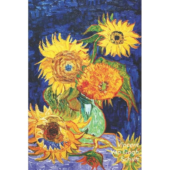 Vincent van Gogh Schrift : Vaas met Vijf Zonnebloemen Artistiek Dagboek voor Aantekeningen Stijlvol Notitieboek Ideaal Voor School, Studie, Recepten of Wachtwoorden (Paperback)