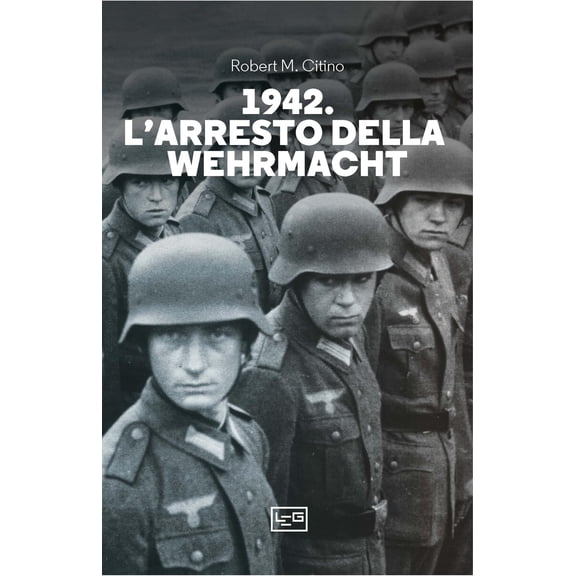 Vincenzo Valentini,Robert M. Citino 1942. L'arresto della Wehrmacht (Paperback)