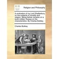 thumbnail image 1 of A Vindication of My Lord Shaftesbury, on the Subjects of Morality and Religion. Being Farther Remarks on a Book Intitled, Essays on the Characteristics. by Charles Bulkley. (Paperback), 1 of 1