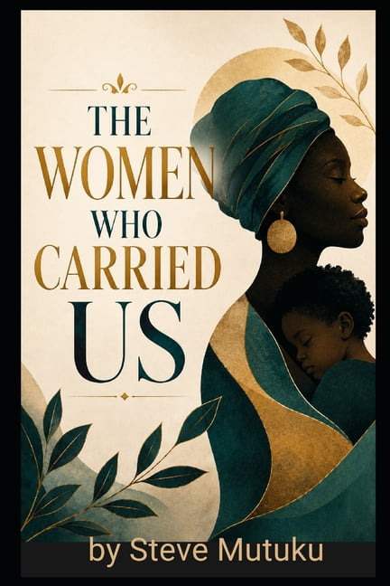 Vindication The Women Who Carried Us: Single Mothers, Silent Sacrifice, and the Cost of Raising Children Alone, (Paperback)
