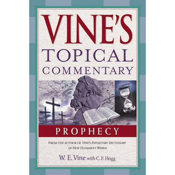 Vine's Topical Commentaries Prophecy, (Paperback)