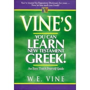 W E VINE Vine's You Can Learn New Testament Greek! (Paperback)