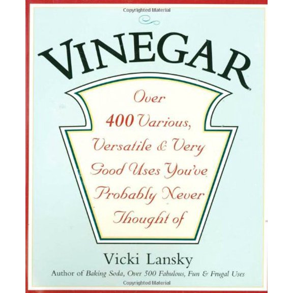 Pre-Owned Vinegar: Over 400 Various, Versatile, and Uses You've Probably Never Thought of (Paperback) 0916773531 9780916773533