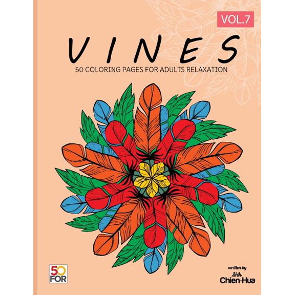 Vines 50 Coloring Pages For Adults Relaxation Vol.7 (Paperback)
