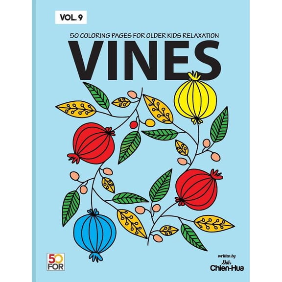 Vines 50 Coloring Pages For Older Kids Relaxation Vol.9 (Paperback)