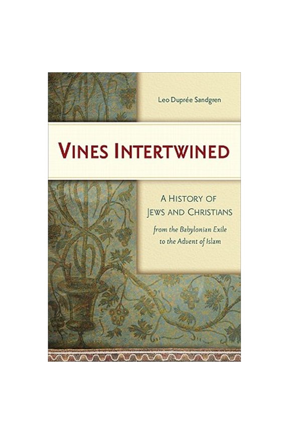 Pre-Owned Vines Intertwined: A History of Jews and Christians from the Babylonian Exile to (Paperback 9780801047619) by Leo Dupr Sandgren