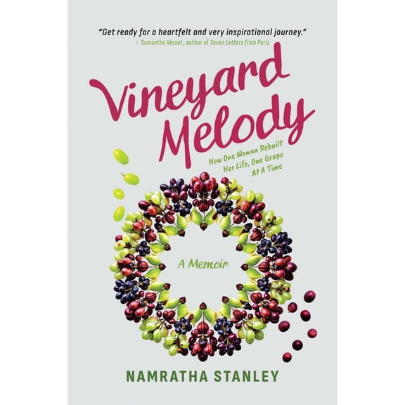 Vineyard Melody: How One Woman Rebuilt Her Life, One Grape at a Time, (Paperback)