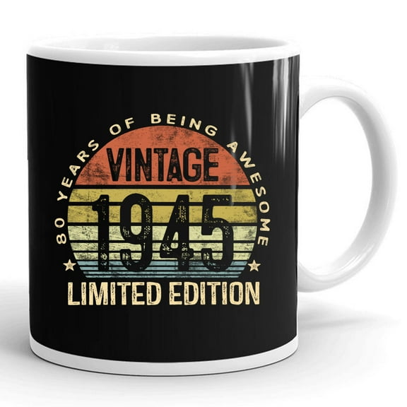 Vintage 1945 Limited Edition 80 Years Old 80th Birthday Gift Ceramic Mug 11oz (White;11oz)