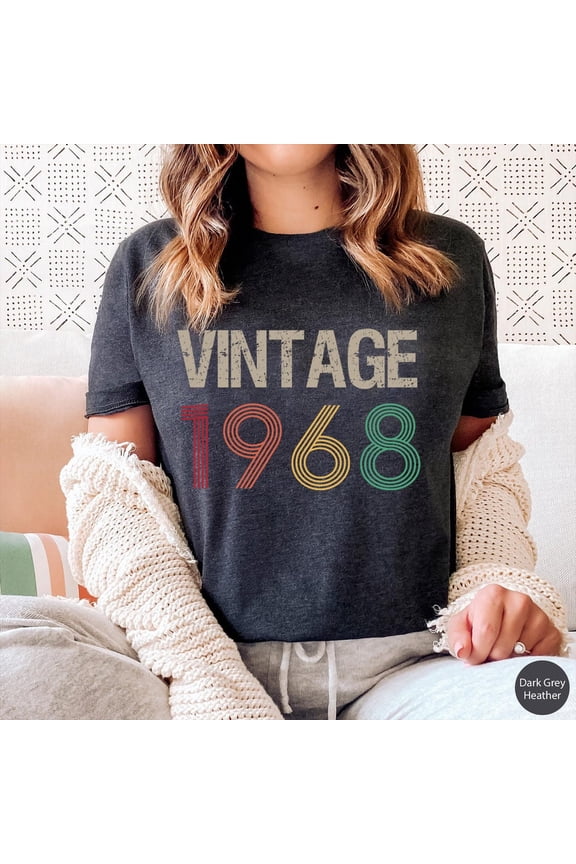 Vintage 1968 Shirt, Birthday For Men, Birthday Best Friend Shirt, Sixties Shirt, Birthday ,&nbsp;Born&nbsp;In&nbsp;1968, 1968 Birthday&nbsp;Sweatshirt Tshirt All Size S-5XL