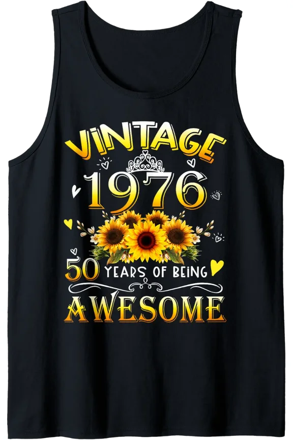 Vintage 1976 Sunflower 50Th B-Day 50 Years Of Being Awesome Tank Top Size S-3XL