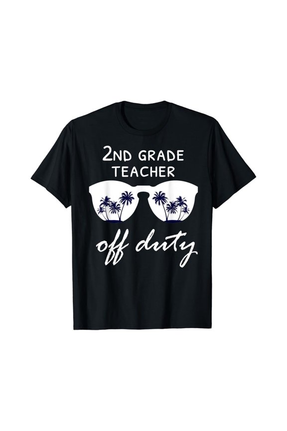 Vintage 2Nd Grade Teacher Off Duty Popular Vacation Gift Shirt T-Shirt Best Birthday Gifts