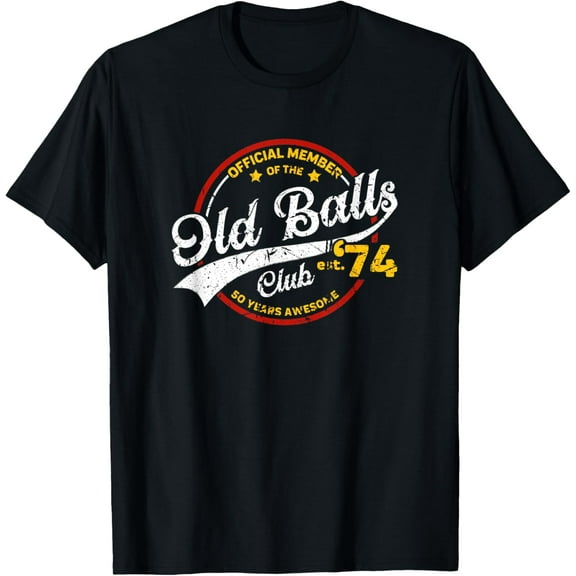 Vintage 50th Birthday Old Balls Club 1974 for Old Man T-Shirt