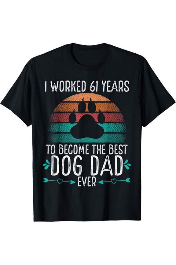 Vintage 61 Birthday Idea Fathers Day Dog Lover 61 Year Old Dog Dad T-Shirt S-5XL - Trending Birrthday Tee Gifts Vintage Tee -Birthday Gifts