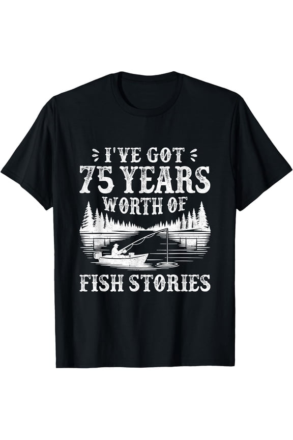Vintage 75Th Birthday Fisherman Fishing 75 Years Old Gifts T-Shirt BLACK Unisex S-5XL Hot Trending Shirt, Vintage Birthday Gift