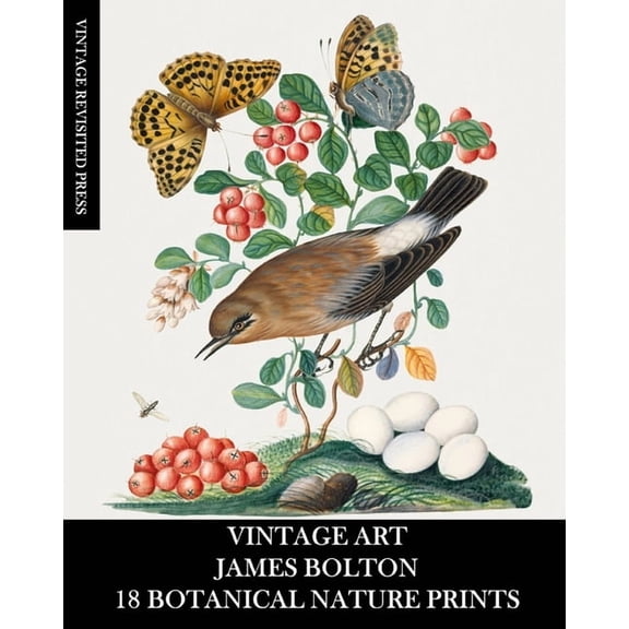 Vintage Art: James Bolton: 18 Botanical Nature Prints: Ephemera for Framing, Home Decor, Collage and Decoupage, (Paperback)