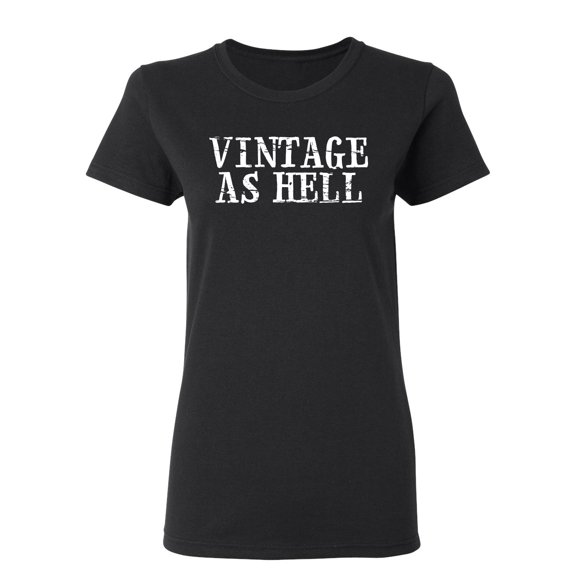 Vintage As Hell Sarcastic Novelty Gift Idea Adult Humor Funny Women's Casual Tees
