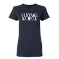 thumbnail image 1 of Vintage As Hell Sarcastic Novelty Gift Idea Adult Humor Funny Women's Casual Tees, 1 of 3