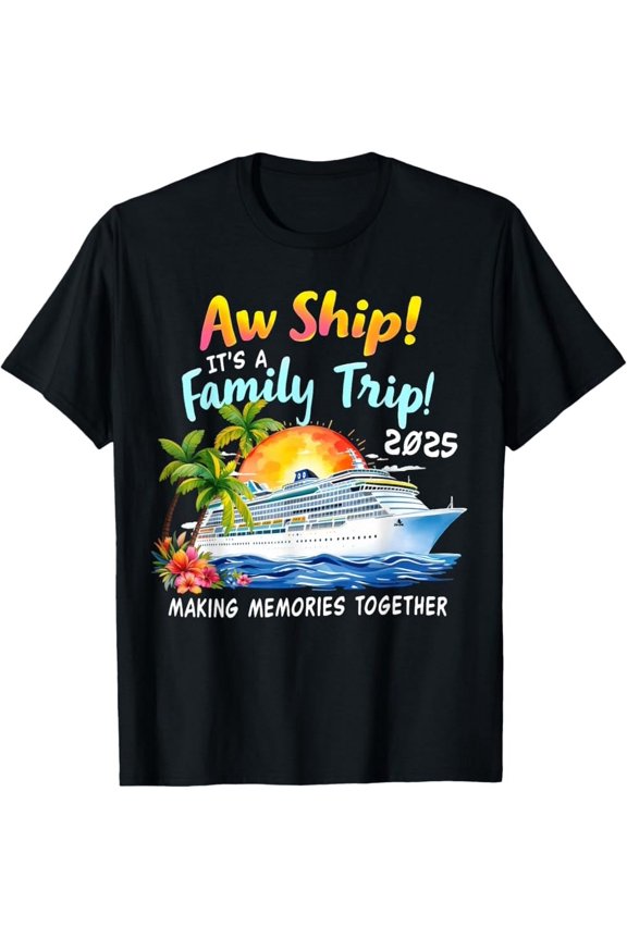 Vintage Aw Ship It'S A Family Trip 2025 Family Cruise Trip T-Shirt - Perfect Gifts For Everyone