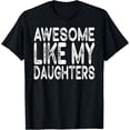 thumbnail image 1 of Vintage Awesome Like My Daughters Funny Fathers Day T-Shirt S-5XL Trending Birrthday Tee Gifts Vintage Tee -Birthday Gifts, 1 of 2