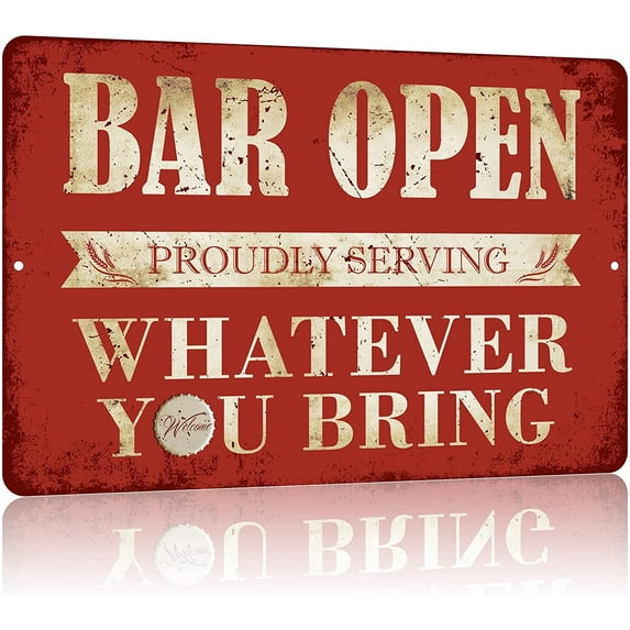 Vintage Bar Sign Decor Funny Bar Open Metal Signs for Home Bar Man Cave Decor Gifts - 8 X 12 Inches Indoor & Outdoor - Proudly Serving Whatever You Bring