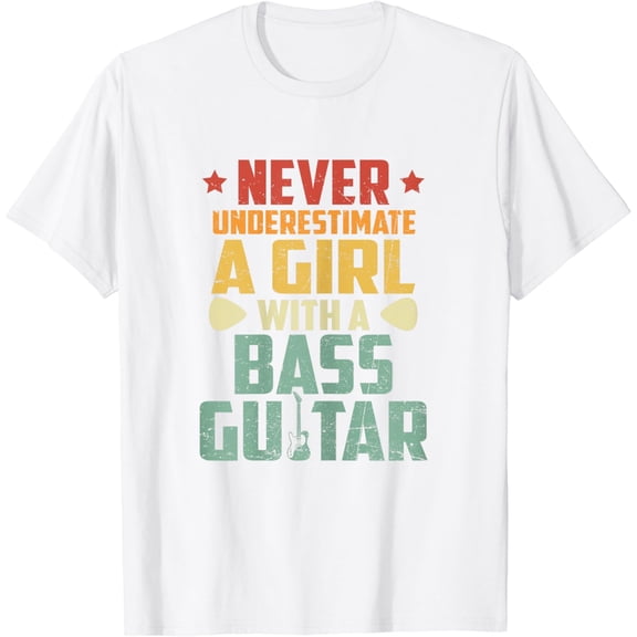 Vintage Bassist Never Underestimate A Girl With Bass Guitar T-Shirt100% cotton