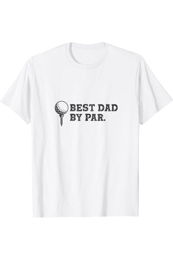 Vintage Best Dad by Par funny golf fathers day birthday T-Shirt S-5XL - Trending Birrthday Tee Gifts Vintage Tee -Birthday Gifts
