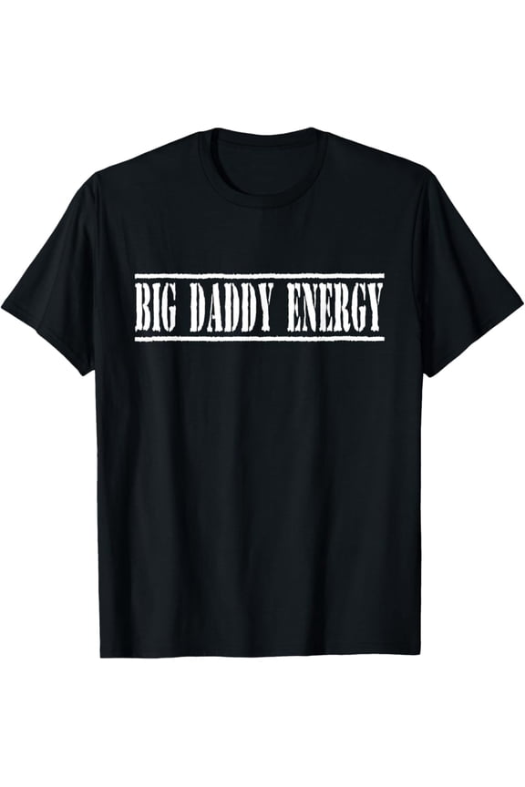 Vintage Big Daddy Energy Dad Joke Funny Fathers Day T-Shirt S-5XL - Trending Birrthday Tee Gifts Vintage Tee -Birthday Gifts