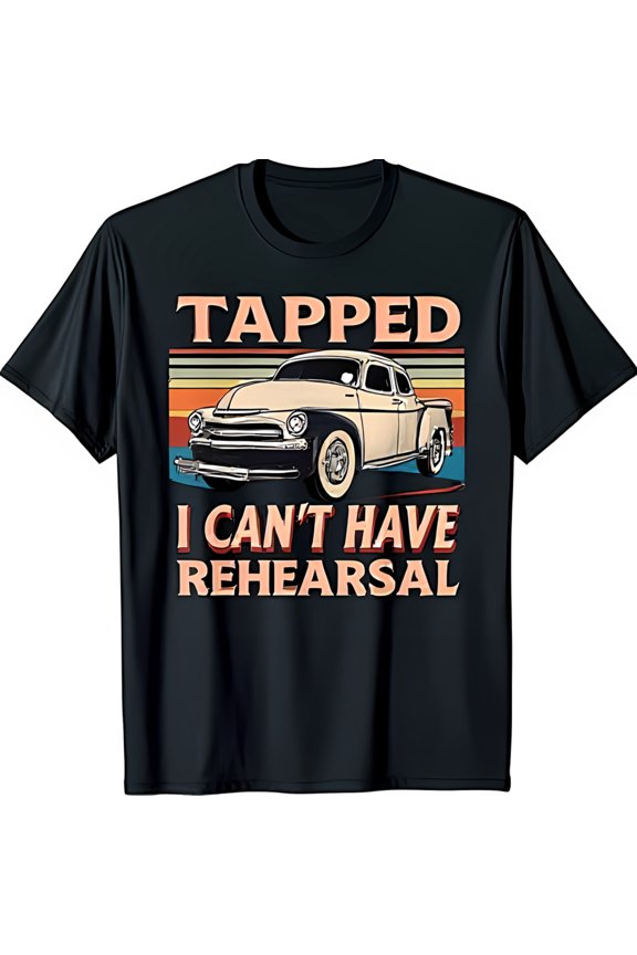 Vintage Black T-Shirt with Tapped I Can t Have Rehearsal Graphic & Classic Car Design