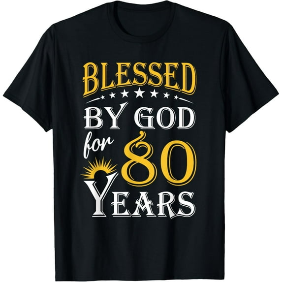 Vintage Blessed by God for 80 years Happy 80th Birthday T-ShirtMen and women, Black T-shirt, size: Extra large