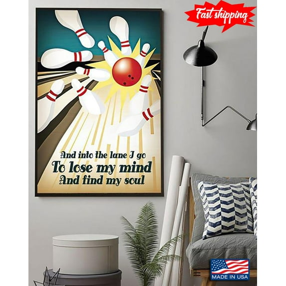 Vintage Bowling And Into The Lane I Go To Lose My Mind And Find My Soul 24 x 36 Inch Poster