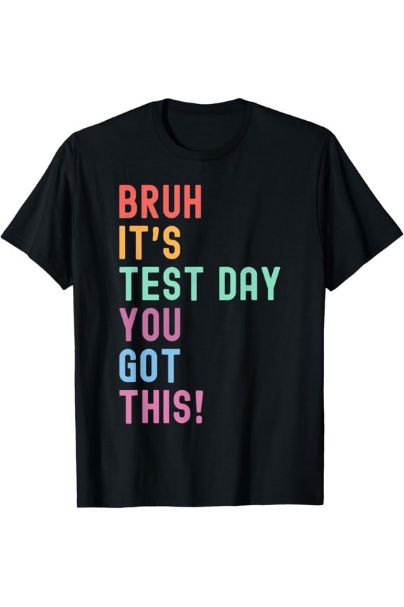 Vintage Bruh It's Test Day Testing Shirt Testing Day Teacher T-Shirt S-5XL Trending Birrthday Tee Gifts Vintage Tee -Birthday Gifts