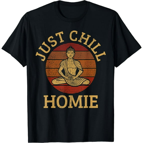 Vintage Buddha - Just Chill Homie Buddhism Funny Yoga T-Shirt