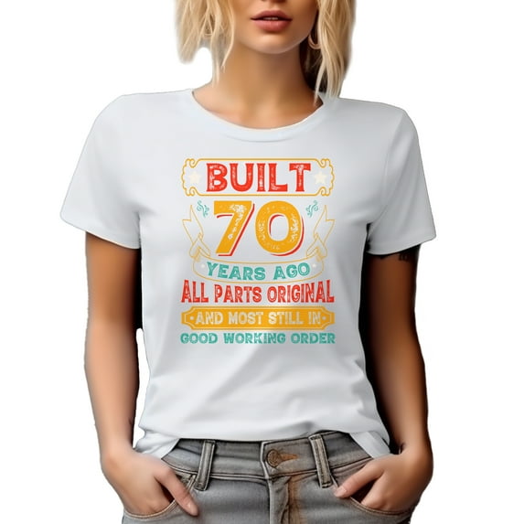 Vintage Built 70 Years Ago, All Parts Original, 70th Birthday, White T-Shirt, Medium