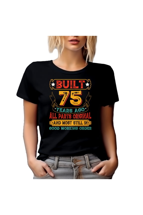 Vintage Built 75 Years Ago, All Parts Original - 75th Birthday, Black T-Shirt, 2XL