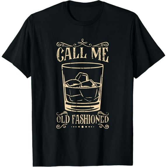 Vintage Call Me Old Fashioned Whiskey - Alcohol Appreciation T-Shirt