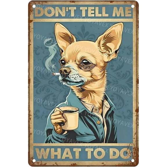 Vintage Chihuahua Dog Metal Tin Sign Funny Small Breed Decor for Home Office Farmhouse Yard Garden Shop Cafe Wall 8x12Inch