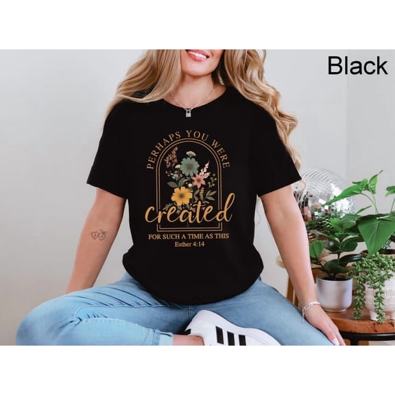 Vintage Christian Shirt, Perhaps You Were Created, Jesus Shirt, Faith Shirt, Bible Verse Shirt, Religious Shirt BLACK Unisex S-5XL Hot Trending Shirt, Vintage Birthday Gift